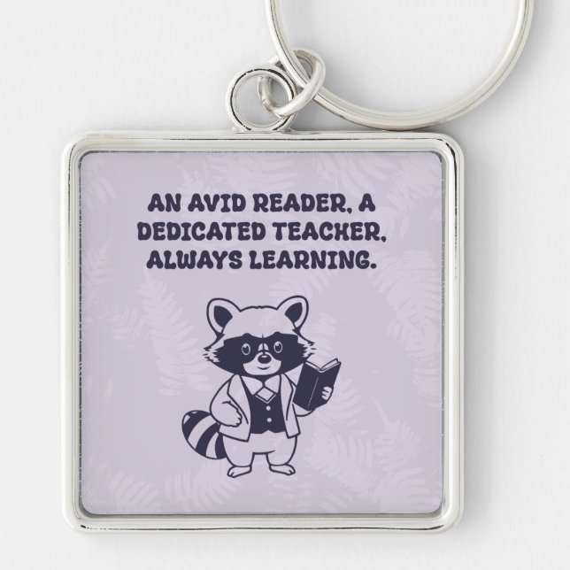 Avid Reader Dedicated Teacher Always Learning Keychain (Front)