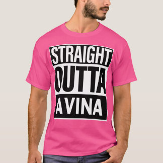 Avina Name Straight Outta Avina T-Shirt