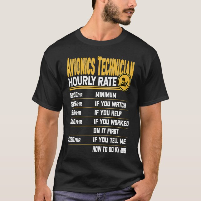 Avionics Technician Hourly Rate   Aircraft Mechani T-Shirt (Front)