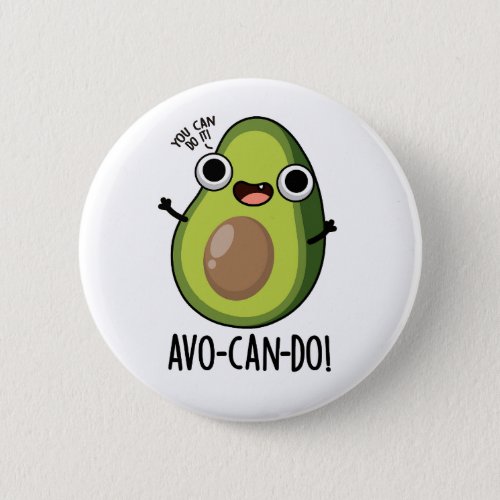 Avo_can_do Funny Avocado Puns  Button