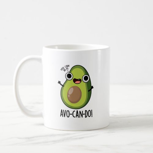Avo_can_do Funny Avocado Puns  Coffee Mug