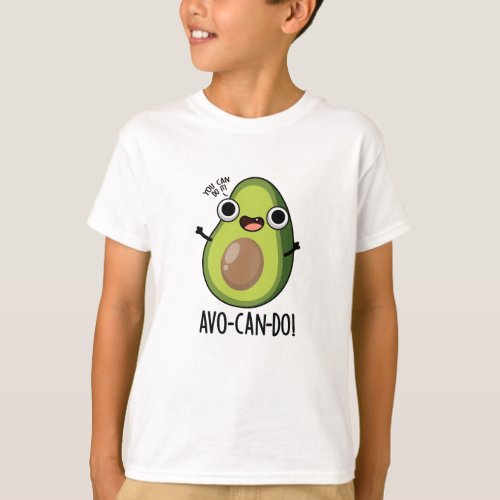 Avo_can_do Funny Avocado Puns  T_Shirt