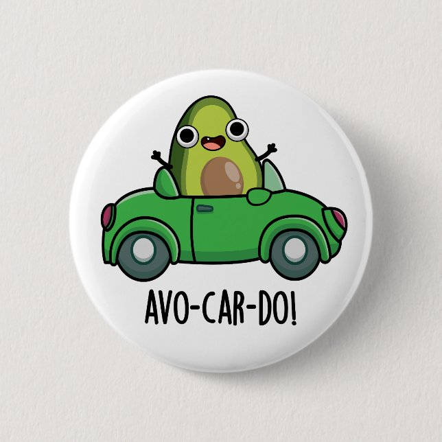 Avo-car-do Funny Avocado Puns  Button (Front)