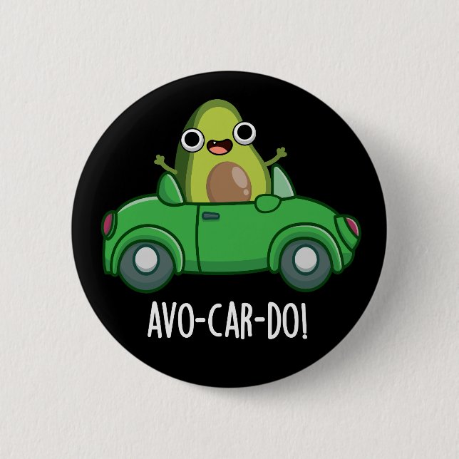 Avo-car-do Funny Avocado Puns Dark BG Button (Front)