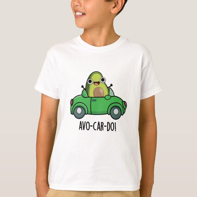Avo-car-do Funny Avocado Puns  T-Shirt (Front)