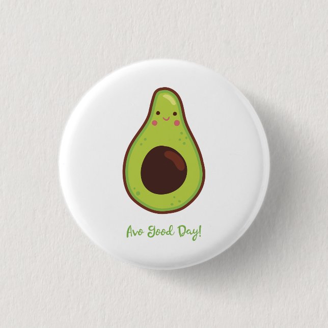 Avo Good Day Punny Avocado  Button (Front)