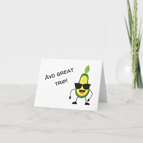 Avo Great Trip Funny Pun Greeting Card