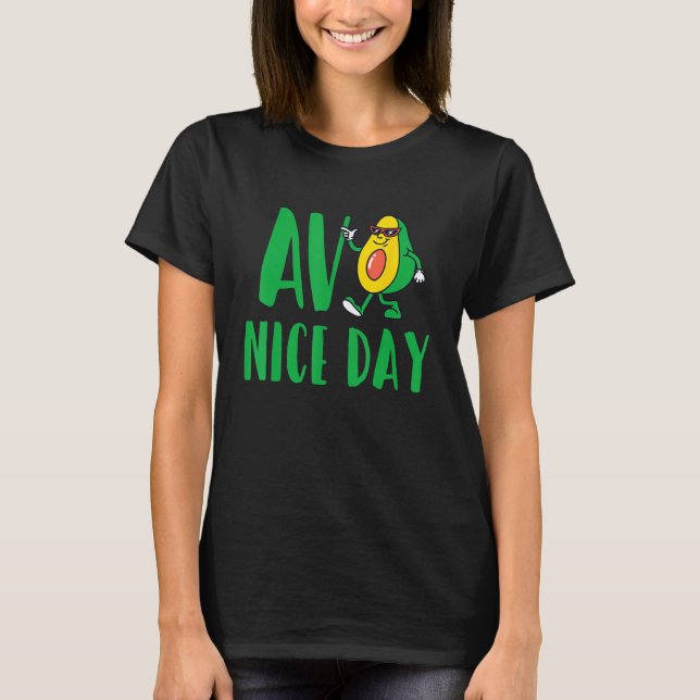Avo Nice Day Avocado Vegetarian Vegan T-Shirt (Front)