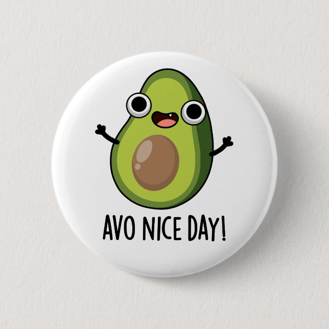 Avo Nice Day Funny Avocado Pun  Button (Front)