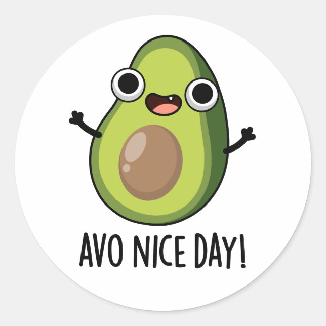 Avo Nice Day Funny Avocado Pun  Classic Round Sticker (Front)