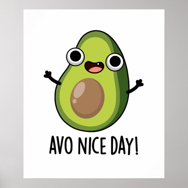 Avo Nice Day Funny Avocado Pun  Poster (Front)