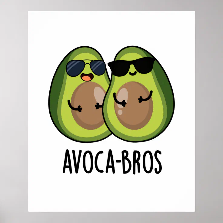 Avoca-bros Funny Avocado Pun Poster | Zazzle