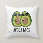 Avoca-bros Funny Avocado Pun Throw Pillow Avoca-bros Funny Avocado Pun Throw Pillow