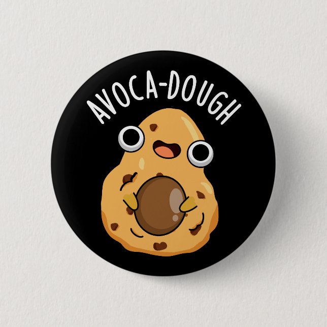 Avoca-dough Funny Avocado Pun  Button (Front)