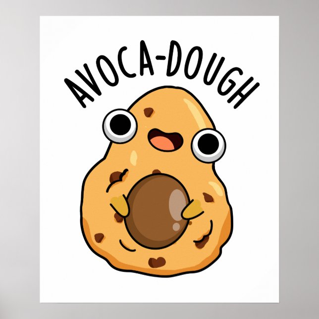 Avoca-dough Funny Avocado Pun  Poster (Front)