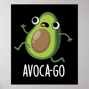 Avoca-go Funny Avocado Pun Dark BG Poster