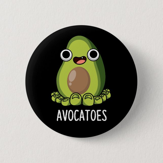 Avoca-toes Funny Avocado Puns Dark BG Button (Front)