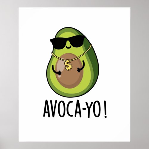 Avoca_yo Cute Cool Avocado Pun  Poster