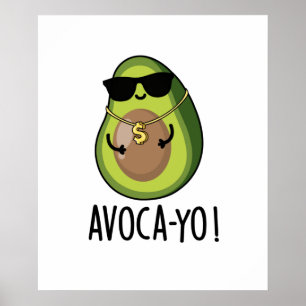Avoca-yo Funny Cool Avocado Pun Poster