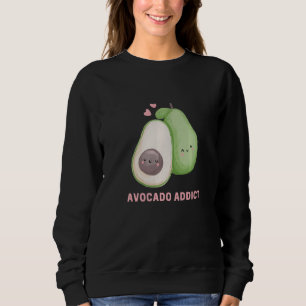 Avocado Addict Be my Vegan Avocado Sweatshirt