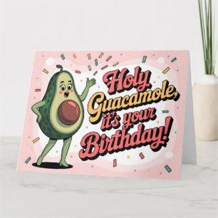Avocado and "Holy Guacamole, it's your Birthday" Card