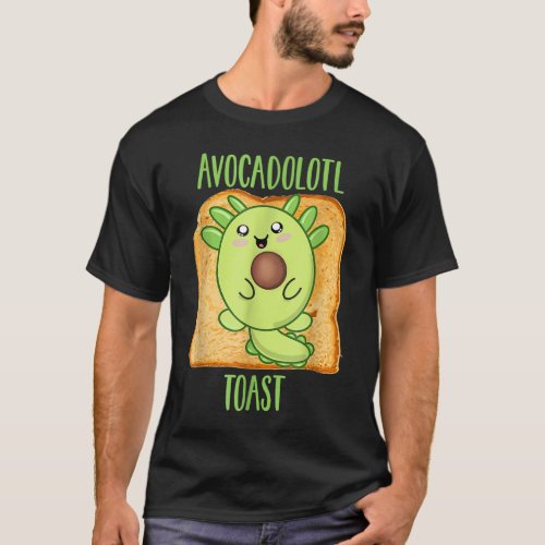 Avocado Axolotl Avocadolotl Toast T_Shirt