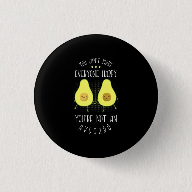 Avocado Can Make Everyone Happy Button (Front)