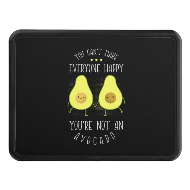 Avocado Can Make Everyone Happy Hitch Cover (Front)