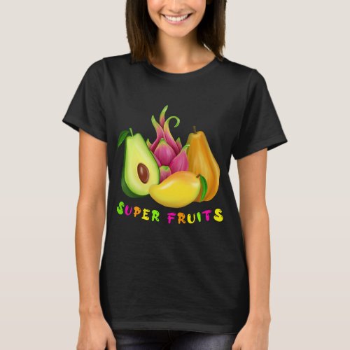 Avocado _ Dragon _ Fruit _ Mango _ Papaya Foodie T_Shirt