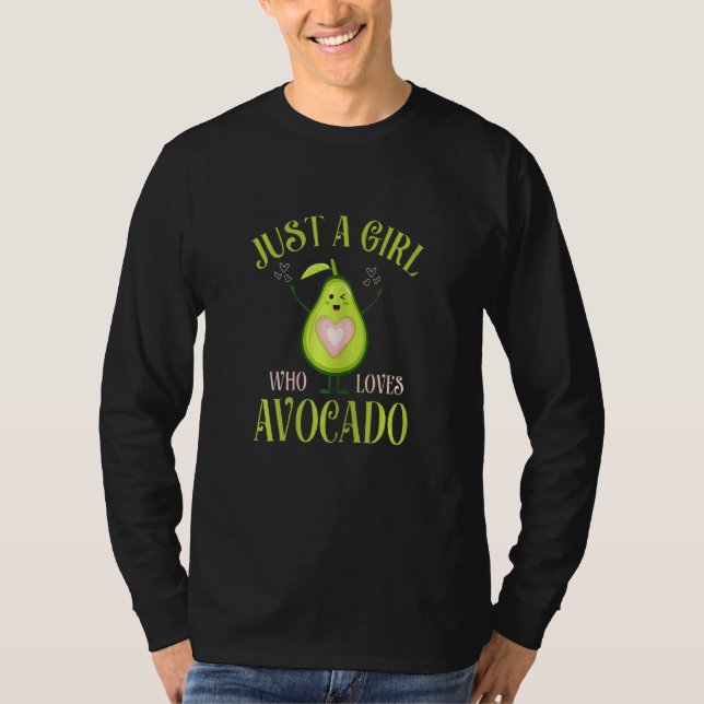 Avocado Fresh Organic  Just A Girl Who Loves Avoca T-Shirt (Front)