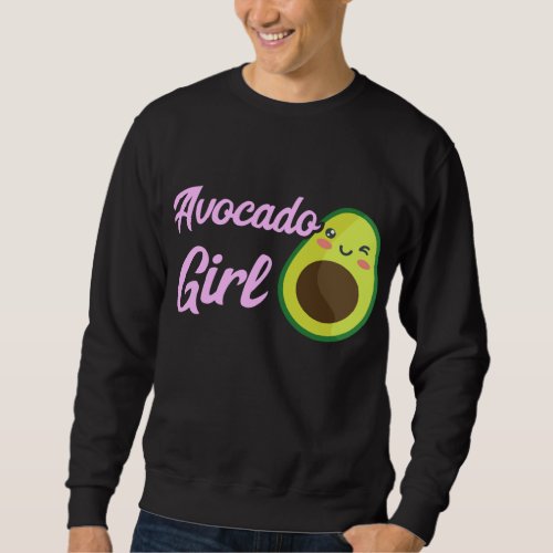 Avocado Girl Avocado Fruit Lover Guacamole Healthy Sweatshirt