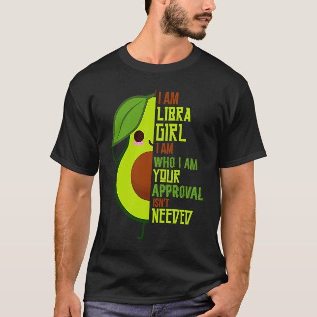 Avocado Girl Libra Born In September or October Qu T-Shirt (Front)