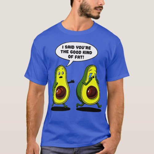 Avocado Good Kind Of Fat Vegan Joke Funny Vegetari T_Shirt