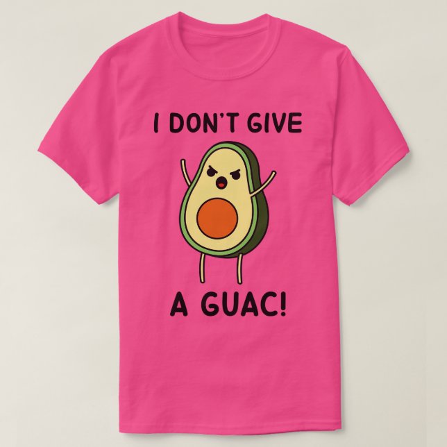 Avocado I Dont Give a Guac T-Shirt (Design Front)