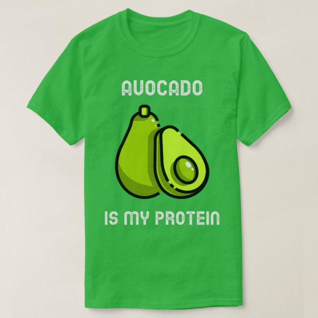Avocado is my protein cute Quote T SHIRT (Design Front)