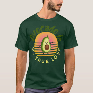 Avocado is my true love Avocado Gift Vegan Vegetar T-Shirt