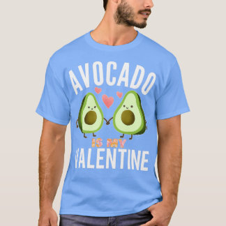 Avocado Is My Valentine 3 2 T-Shirt