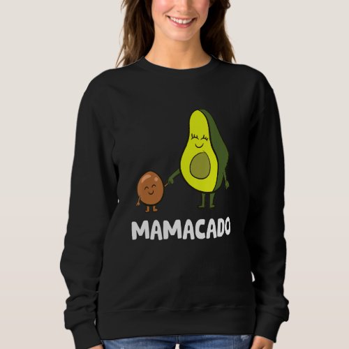 Avocado Mama Avocado Mom Funny Avocado Mamacado Sweatshirt