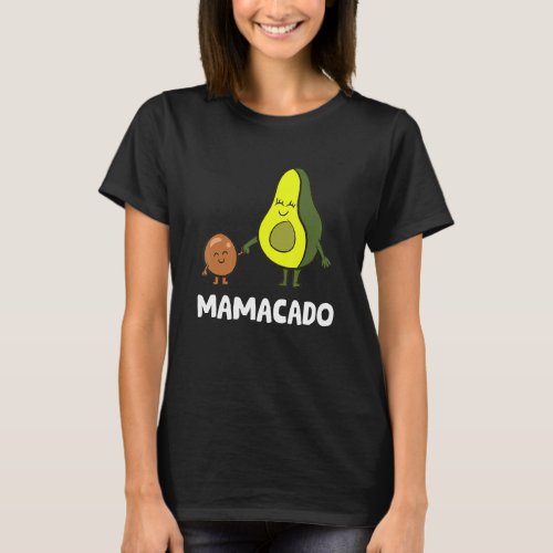 Avocado Mama Avocado Mom Funny Avocado Mamacado T_Shirt