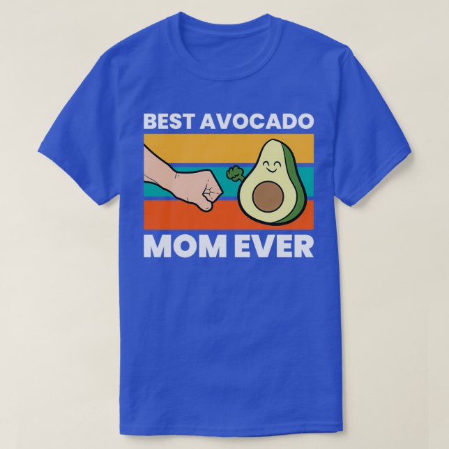 Avocado Mama Best Avocado Mom Ever Cute Avocado T-Shirt (Design Front)