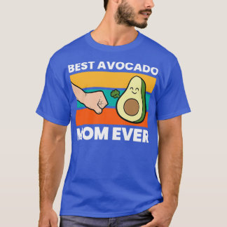 Avocado Mama Best Avocado Mom Ever Cute Avocado T-Shirt