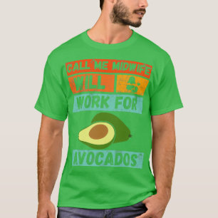 Avocado midwife design avocado lover this is for y T-Shirt