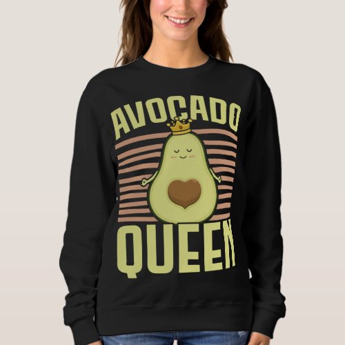 Avocado Queen Avocado Lover Guac Guacamole Keto Sweatshirt