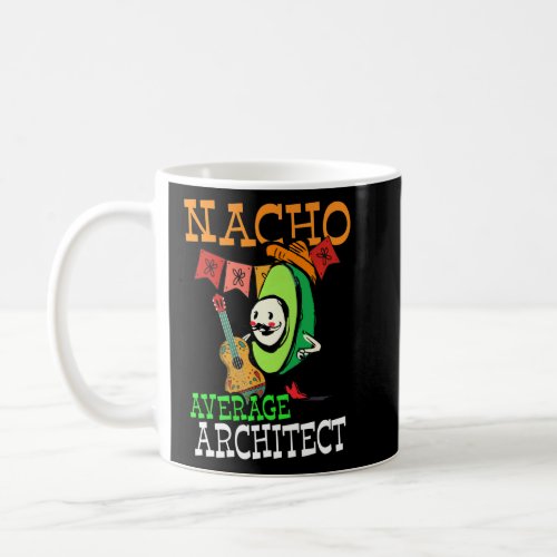 Avocado Sombrero Fiesta Nacho Average Architect  Coffee Mug