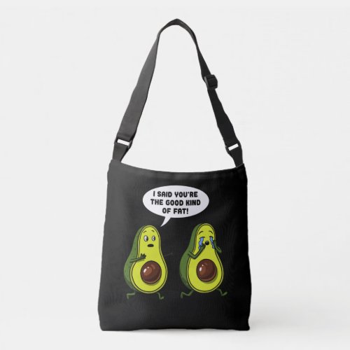 Avocado The Good Kind Of Fat Funny Vegan Joke Crossbody Bag