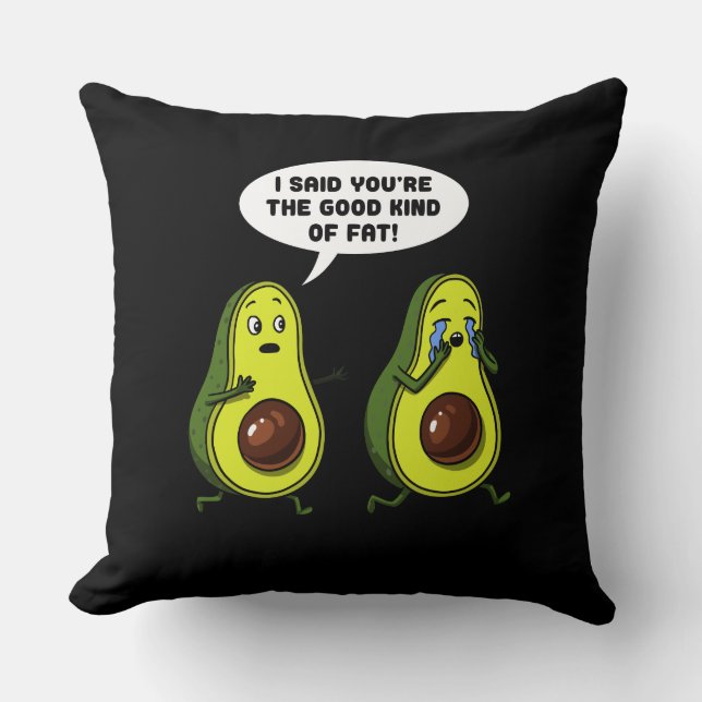 Avocado The Good Kind Of Fat Funny Vegan Joke Throw Pillow (Front)