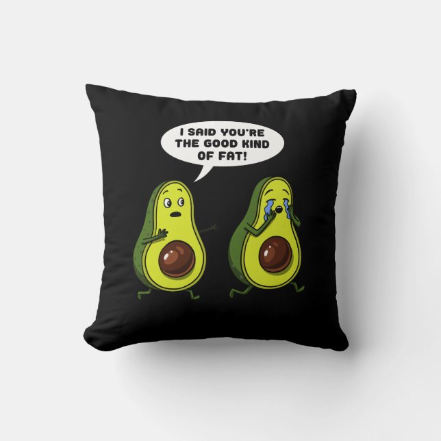 Avocado The Good Kind Of Fat Funny Vegan Joke Throw Pillow (Front)