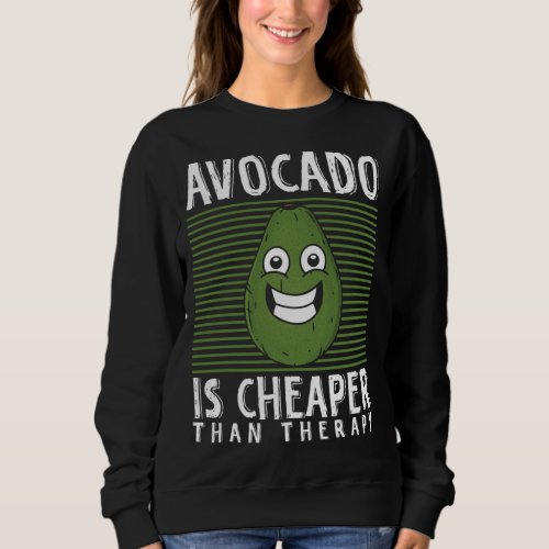 Avocado Therapy Guacamole Toast Healthy Fat Fruit  Sweatshirt