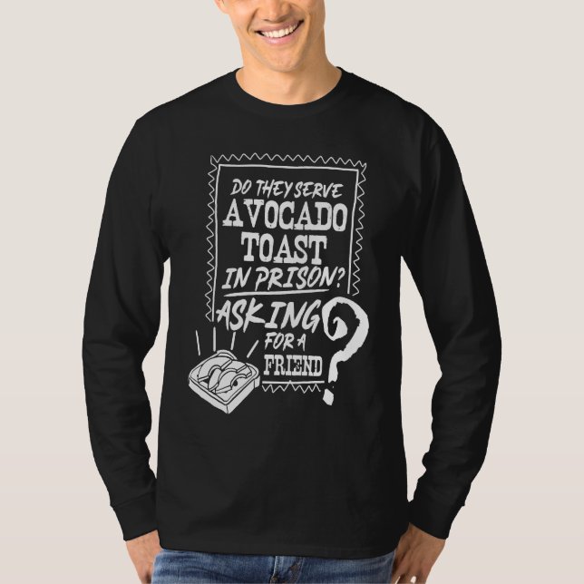 Avocado Toast  Cute Vegan Fun Jailbird Prison T-Shirt (Front)