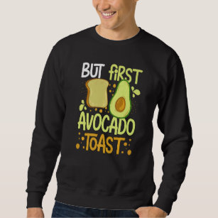 Avocado Toast Recipe Seasoning Bread Sweatshirt